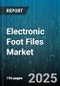 Electronic Foot Files Market - Global Forecast 2025-2030 - Product Thumbnail Image