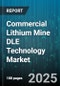 Commercial Lithium Mine DLE Technology Market by Product (Lithium Carbonate, Lithium Chloride, Lithium Hydroxide), Application (Electric Vehicles, Grid Energy Storage, Portable Electronics), Technology, End User - Global Forecast 2025-2030 - Product Thumbnail Image