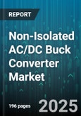 Non-Isolated AC/DC Buck Converter Market by Application (Automotive, Consumer Electronics, Industrial), End-User Industry (Automotive, Consumer Electronics, Healthcare), Power Rating, Output Current, Package Type - Global Forecast 2025-2030- Product Image
