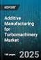 Additive Manufacturing for Turbomachinery Market by Technology (Binder Jetting, Directed Energy Deposition, Material Extrusion), Material (Composite, Metal, Polymer), Application Stage, Part Type, Production Mode - Global Forecast 2025-2030 - Product Image