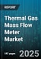 Thermal Gas Mass Flow Meter Market by End User (Automotive, Chemical & Petrochemical, Environmental Monitoring), Product Type (Inline, Insertion, Portable), Application, Offering, Distribution Channel, Technology - Global Forecast 2025-2030 - Product Thumbnail Image