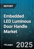 Embedded LED Luminous Door Handle Market by Application (Automotive, Commercial, Residential), Distribution Channel (Offline, Online), Type, End Use, Mounting Type, LED Color, Functionality, Price Range, Material - Global Forecast 2025-2030- Product Image