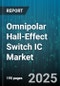 Omnipolar Hall-Effect Switch IC Market by Application (Aerospace Defense, Automotive, Consumer Electronics), Device Type (Latch, Momentary, Programmable), Output Type, Packaging Type, Flux Density Range - Global Forecast 2025-2030 - Product Thumbnail Image