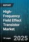 High-Frequency Field Effect Transistor Market by Application (Aerospace & Defense, Automotive, Consumer Electronics), Material (Gallium Arsenide (GaAs), Gallium Nitride (GaN), Silicon Carbide (SiC)), Operating Frequency, Deployment, Device Type - Global Forecast 2025-2030 - Product Thumbnail Image