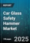 Car Glass Safety Hammer Market by Product Type (Dual-Function Hammer, Electric Hammer, Multi-Function Hammer), Distribution Channel (OEM Supply, Offline Retail, Online Retail), End User, Material, Vehicle Type, Application, Price Range, Sales Mode - Global Forecast 2025-2030 - Product Thumbnail Image