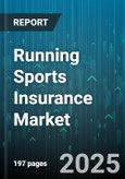 Running Sports Insurance Market by Coverage Type (Accidental Death Coverage, Liability Coverage, Medical Coverage), Product Type (Equipment Insurance, Event Cancellation Insurance, Participant Insurance), Distribution Channel, End User, Premium Type - Global Forecast 2025-2030- Product Image