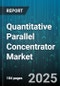 Quantitative Parallel Concentrator Market by Product Type (Hardware, Services, Software), Application (Collaboration, Communication, Data Management), End User, Vertical, Distribution Channel, Deployment Type, Technology, Pricing Model, Company Size - Global Forecast 2025-2030 - Product Image