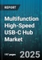 Multifunction High-Speed USB-C Hub Market by Product Type (Docking Station, Hub With Ethernet, Hub With Power Delivery), End User (Consumer Electronics, Education, Healthcare), Distribution Channel, Price Range, Data Transfer Speed, Port Configuration - Global Forecast 2025-2030 - Product Thumbnail Image