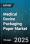 Medical Device Packaging Paper Market by Product Type (Blister Packaging, Label Stock, Peelable Lids), Sterilization (Electron Beam, Ethylene Oxide, Gamma), Material, End Use, Application, Coating Type, Distribution Channel - Global Forecast 2025-2030 - Product Thumbnail Image