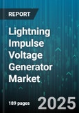Lightning Impulse Voltage Generator Market by Application (Electrical Insulation Testing, Pulse Power, Research), End User (Academic, Industrial, OEM), Voltage Output Range, Operation Type, Technology, Phase Type, Portability - Global Forecast 2025-2030- Product Image