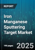 Iron Manganese Sputtering Target Market by Application (Decorative Coating, Display, Optical Coating), End Use Industry (Aerospace, Automotive, Electronics), Deposition Technique, Product Form, Purity Grade, Composition Ratio - Global Forecast 2025-2030- Product Image