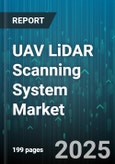 UAV LiDAR Scanning System Market by Application (Environmental Monitoring, Forestry & Agriculture, Infrastructure Inspection), End User (Agriculture, Construction, Forestry), Platform, Product Type, Range, Scan Rate, Wavelength - Global Forecast 2025-2030- Product Image