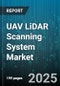 UAV LiDAR Scanning System Market by Application (Environmental Monitoring, Forestry & Agriculture, Infrastructure Inspection), End User (Agriculture, Construction, Forestry), Platform, Product Type, Range, Scan Rate, Wavelength - Global Forecast 2025-2030 - Product Thumbnail Image