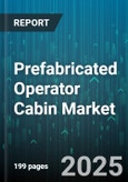 Prefabricated Operator Cabin Market by Product Type (Customized Operator Cabin, Fixed Operator Cabin, Portable Operator Cabin), Material (Aluminum, Composite, Fiberglass), Application, End User, Installation Type, Sales Channel - Global Forecast 2025-2030- Product Image