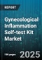 Gynecological Inflammation Self-test Kit Market by Distribution Channel (Direct Sales, Hospital Pharmacy, Online Pharmacy), End User (Clinical Laboratories, Diagnostic Centers, Home Users), Technology, Product Format, Test Mode - Global Forecast 2025-2030 - Product Thumbnail Image