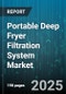 Portable Deep Fryer Filtration System Market by End User (Hotels And Resorts, Households, Institutional), Application (Cloud Kitchen, Food Truck, Full Service Restaurant), Distribution Channel, Filtration Technology, Filter Media - Global Forecast 2025-2030 - Product Thumbnail Image