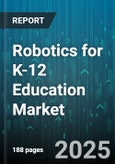 Robotics for K-12 Education Market by Robot Type (Educational Drones, Humanoid Robots, Stem Kits), Application (Assessment And Self-Learning, Competition, Learning And Training), Component, Distribution Channel, End User, Grade Level - Global Forecast 2025-2030- Product Image