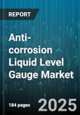 Anti-corrosion Liquid Level Gauge Market by Type (Capacitive Level Gauge, Float Level Gauge, Magnetic Level Gauge), End Use Industry (Chemical Processing, Oil & Gas, Power Generation), Material, Application, Installation, Power Source - Global Forecast 2025-2030- Product Image