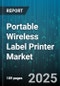 Portable Wireless Label Printer Market by Application (Food And Beverage, Healthcare, Manufacturing), End User (Healthcare, Logistics And Transportation, Manufacturing), Print Technology, Connectivity, Media Type, Distribution Channel - Global Forecast 2025-2030 - Product Image