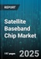 Satellite Baseband Chip Market - Global Forecast 2025-2030 - Product Thumbnail Image