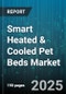 Smart Heated & Cooled Pet Beds Market by Distribution Channel (Mass Merchandisers, Online Retail, Specialty Pet Stores), Temperature Control (Cooled Only, Heated And Cooled, Heated Only), Pet Type, Price Range, Power Source - Global Forecast 2025-2030 - Product Thumbnail Image