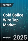 Cold Splice Wire Tap Market by Product Type (Cold Weld Connector, Crimp Connector, Insulation Displacement Connector), End User Industry (Aerospace & Defense, Automotive, Electrical), Distribution Channel, Insulation Material - Global Forecast 2025-2030- Product Image