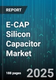 E-CAP Silicon Capacitor Market by End Use Industry (Aerospace & Defense, Automotive, Consumer Electronics), Application (Backup Power, Energy Harvesting, Lighting), Mounting Type, Capacitance Range, Voltage Rating, Product Type - Global Forecast 2025-2030- Product Image