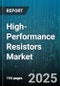 High-Performance Resistors Market by End Use Industry (Aerospace & Defense, Automotive, Electronics & Consumer), Product Type (Carbon Composition, Metal Foil, Thick Film), Mounting Type, Power Rating, Resistance Value, Tolerance - Global Forecast 2025-2030 - Product Thumbnail Image