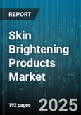 Skin Brightening Products Market - Global Forecast to 2030- Product Image