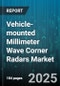 Vehicle-mounted Millimeter Wave Corner Radars Market by Vehicle Type (Commercial Vehicles, Passenger Cars), Application (Adaptive Cruise Control, Blind Spot Detection, Collision Avoidance), Deployment Mode, Frequency Range, End User - Global Forecast 2025-2030 - Product Thumbnail Image