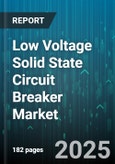 Low Voltage Solid State Circuit Breaker Market by Application (Commercial, Industrial, Residential), Current Rating (101 To 500 A, Above 500 A, Up To 100 A), End User Industry, Mounting, Communication Interface, Distribution Channel - Global Forecast 2025-2030- Product Image