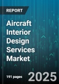 Aircraft Interior Design Services Market by Service Type (Certification And Testing, Consulting And Planning, Design And Engineering), Aircraft Type (Business Jet, Helicopter, Narrow Body), Cabin Class, Component, End User - Global Forecast 2025-2030- Product Image