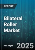 Bilateral Roller Market - Global Forecast to 2030- Product Image
