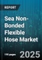 Sea Non-Bonded Flexible Hose Market - Global Forecast 2025-2030 - Product Thumbnail Image