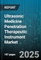 Ultrasonic Medicine Penetration Therapeutic Instrument Market - Global Forecast 2025-2030 - Product Thumbnail Image