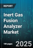 Inert Gas Fusion Analyzer Market by Material Type (Ferrous, Non-Ferrous, Refractory Materials), Application (Production Testing, Quality Control, Research & Development), End User Industry, Parameter, Technology, Product Type, Testing Gas - Global Forecast 2025-2030- Product Image