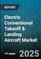 Electric Conventional Takeoff & Landing Aircraft Market by Operation Type (Air Taxi, Emergency Medical Services, Inspection & Surveillance), Aircraft Configuration (Fixed Wing, Lift And Cruise, Multirotor), Propulsion Type, End User, Range - Global Forecast 2025-2030 - Product Thumbnail Image