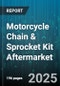 Motorcycle Chain & Sprocket Kit Aftermarket - Global Forecast 2025-2030 - Product Thumbnail Image