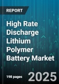 High Rate Discharge Lithium Polymer Battery Market by Application (Consumer Electronics, Electric Vehicles, Industrial Machinery), Capacity Range (1000 To 5000 MAh, Above 5000 MAh, Below 1000 MAh), Discharge Rate, Cell Count, Sales Channel - Global Forecast 2025-2030- Product Image