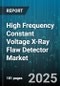 High Frequency Constant Voltage X-Ray Flaw Detector Market by Technology (Computed Radiography, Digital Radiography), Application (Assembly Inspection, Casting Inspection, Pipe Inspection), End-User Industry, Portability Type, Voltage Range - Global Forecast 2025-2030 - Product Thumbnail Image