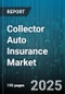 Collector Auto Insurance Market by Coverage Type (Collision, Comprehensive, Liability Only), Vehicle Type (Heavy Commercial Vehicles, Light Commercial Vehicles, Passenger Cars), Distribution Channel, Policy Type, Customer Type, Premium Range - Global Forecast 2025-2030 - Product Thumbnail Image