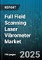 Full Field Scanning Laser Vibrometer Market by End User (Aerospace And Defense, Automotive, Electronics And Semiconductors), Application (Acoustic Emission, Modal Analysis, Structural Testing), Technology, Deployment Mode, Distribution Channel - Global Forecast 2025-2030 - Product Image