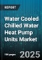 Water Cooled Chilled Water Heat Pump Units Market by End User (Commercial, Industrial, Residential), Capacity Range (500 To 1000 Kilowatt, Above 1000 Kilowatt, Up To 500 Kilowatt), Unit Type, Application, Distribution Channel, Installation Type - Global Forecast 2025-2030 - Product Thumbnail Image