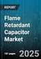 Flame Retardant Capacitor Market by Dielectric Material (Polycarbonate, Polyester, Polypropylene), Application (Aerospace and Defense, Automotive, Consumer Electronics), Mounting Type, Capacitance Range, Voltage Rating - Global Forecast 2025-2030 - Product Thumbnail Image