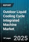 Outdoor Liquid Cooling Cycle Integrated Machine Market - Global Forecast 2025-2030 - Product Image