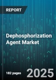 Dephosphorization Agent Market - Global Forecast 2025-2030- Product Image