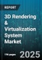 3D Rendering & Virtualization System Market by Component (Hardware, Services, Software), Application (Architectural Visualization, Education & Research, Healthcare), Deployment Mode, Technology, Industry Vertical, End User - Global Forecast 2025-2030 - Product Thumbnail Image