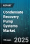 Condensate Recovery Pump Systems Market - Global Forecast 2025-2030 - Product Thumbnail Image