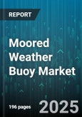 Moored Weather Buoy Market by Mooring System (Catenary Mooring, Spread Mooring, Taut Wire Mooring), Application (Defense and Surveillance, Environmental Monitoring, Oil & Gas), Communication Technology, Depth Range, End User - Global Forecast 2025-2030- Product Image