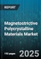 Magnetostrictive Polycrystalline Materials Market - Global Forecast 2025-2030 - Product Thumbnail Image